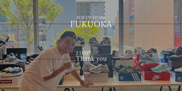2DAY FUKUOKA POP UP ありがとうございました。